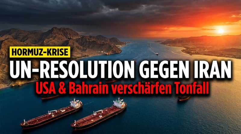 Hormuz im Würgegriff: Washington und Manama treiben UN-Resolution gegen Teheran voran