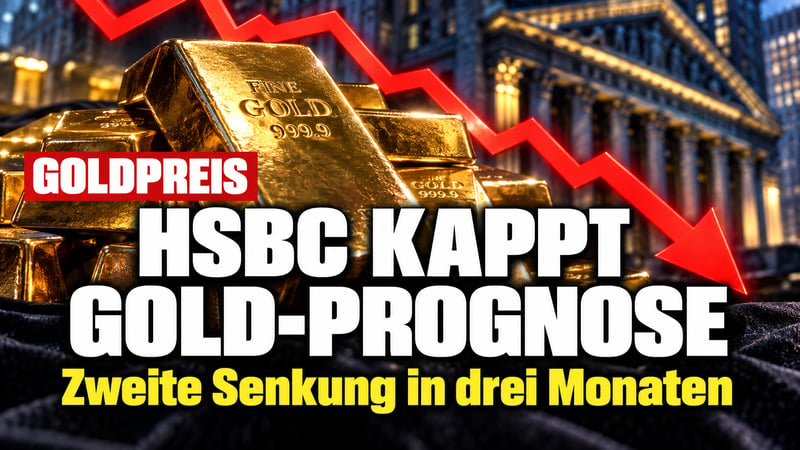 HSBC kappt Goldprognose erneut: Ist die Gold-Rally jetzt vorbei?