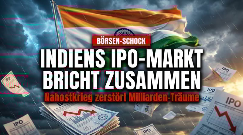 Indiens Börsenträume platzen: Krieg im Nahen Osten legt den heißesten IPO-Markt der Welt lahm