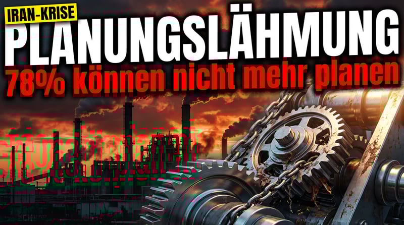 Iran-Konflikt treibt deutsche Wirtschaft in die Planungslähmung