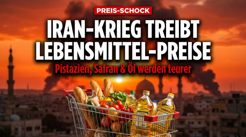 Iran-Krieg trifft den Einkaufswagen: Wie geopolitische Eskalation Lebensmittelpreise in die Höhe treibt