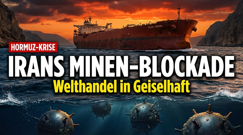 Irans Minenkrieg in der Straße von Hormuz: Wie Teheran den Welthandel in Geiselhaft nimmt