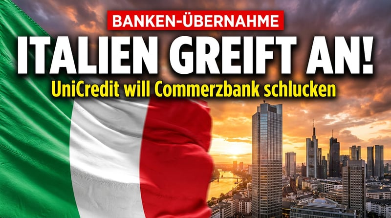 Italienischer Frontalangriff: Unicredit greift offiziell nach der Commerzbank – Berlin schaut zu