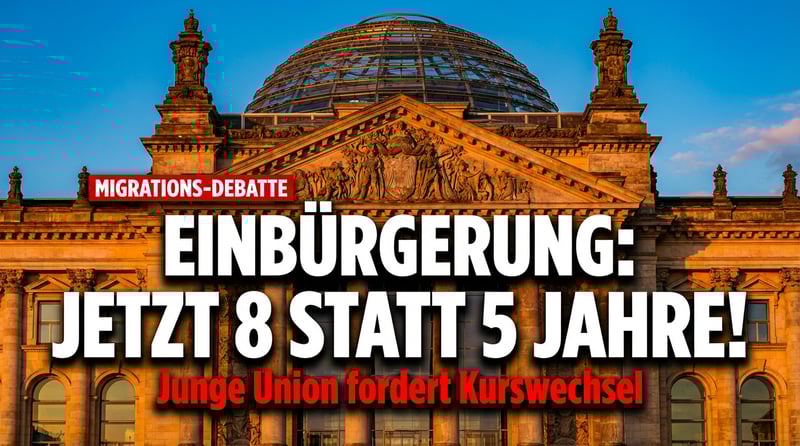Junge Union fordert drastische Verschärfung der Einbürgerungsregeln – Ein überfälliger Kurswechsel?