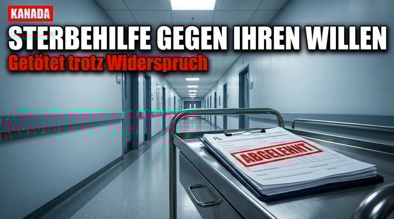 Kanada: Frau gegen ihren Willen durch staatliches Sterbehilfe-Programm getötet