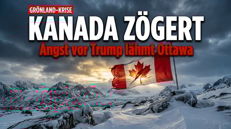Kanada zögert bei Grönland-Einsatz – Die Angst vor Trumps Zorn lähmt Ottawa