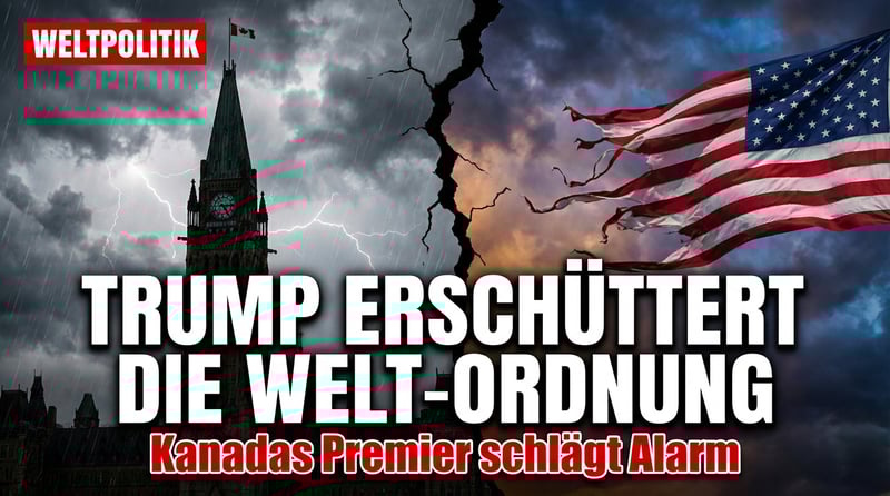 Kanadas Premier schlägt Alarm: Trumps Machtpolitik erschüttert die Weltordnung
