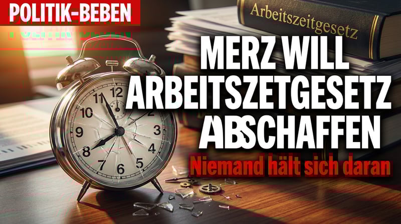 Kanzler Merz provoziert: Arbeitszeitgesetz soll weg – und niemand hält sich ohnehin daran