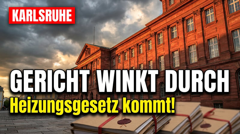 Karlsruhe winkt durch: Wie das höchste Gericht der GroKo den Weg für Beitragsschock und Heizungsgesetz freimacht