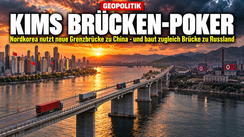 Kims Brücken-Coup: Wie Nordkorea Peking und Moskau gegeneinander ausspielt