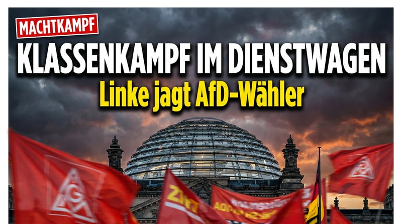 Klassenkampf im Dienstwagen: Wie die Linke verzweifelt versucht, der AfD die Wähler abzujagen