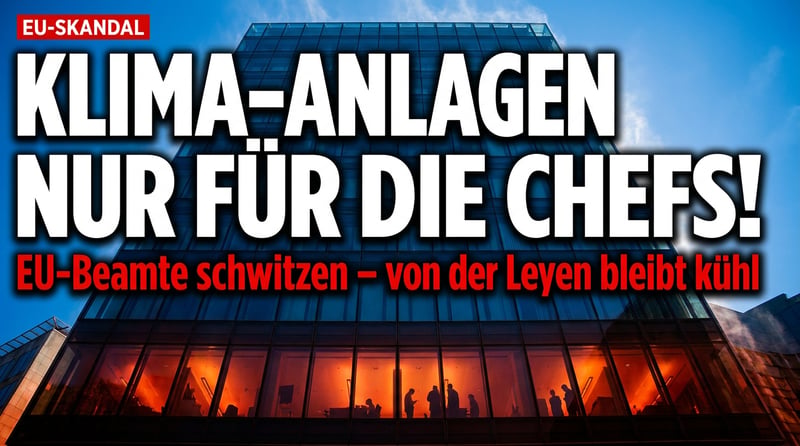 Klimaanlage nur für Königin und Hofstaat: Wie die EU-Kommission ihre eigenen Leute schwitzen lässt