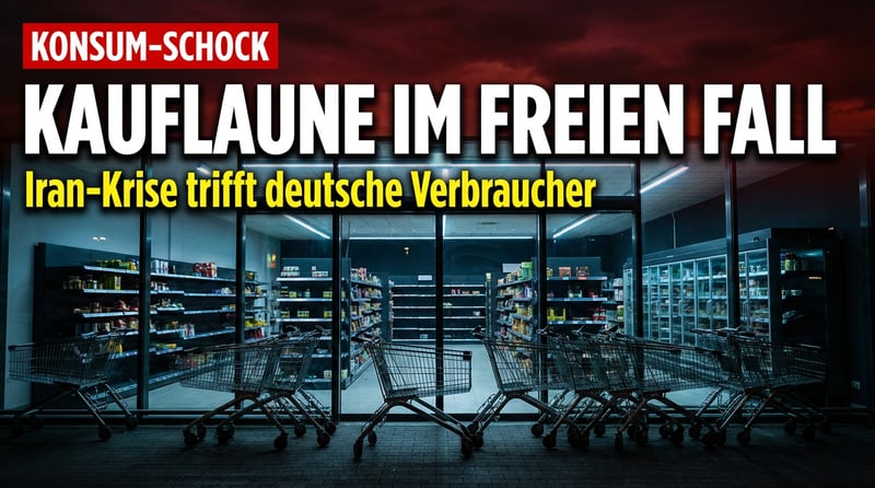Konsumklima im Sinkflug: Wie der Iran-Krieg Deutschlands Verbraucher in die Knie zwingt