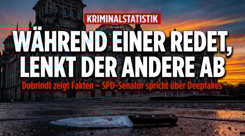 Kriminalstatistik 2025: Während Dobrindt Klartext redet, flüchtet sich Hamburgs SPD-Senator in Deepfake-Debatten