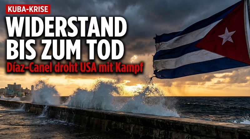 Kuba rüstet sich gegen Washington: Díaz-Canel droht mit Widerstand bis zum letzten Atemzug