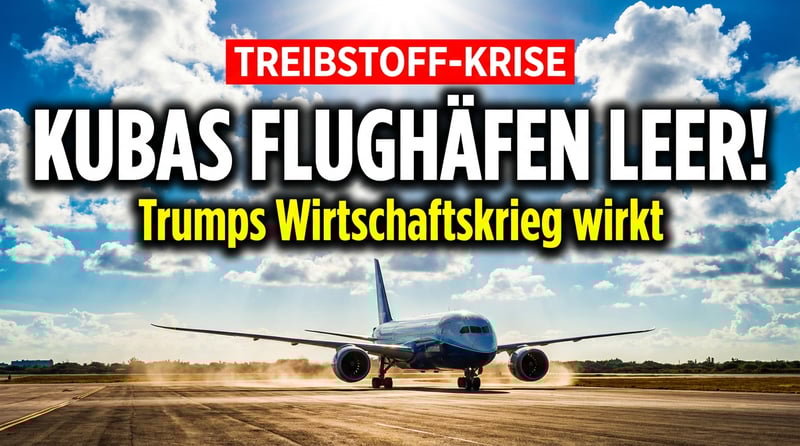 Kubas Flughäfen ohne Treibstoff: Trumps Wirtschaftskrieg zeigt Wirkung