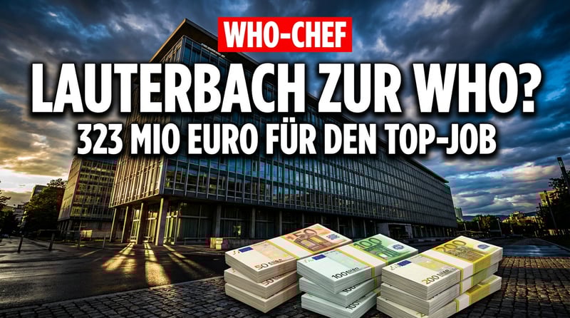 Lauterbach als WHO-Chef? Deutschlands teurer Griff nach der globalen Gesundheitsmacht