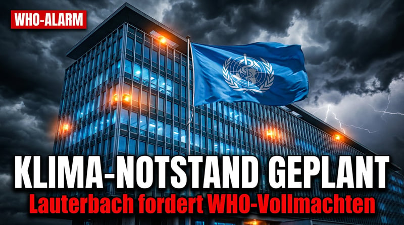 Lauterbachs nächster Panik-Coup: WHO soll globalen Klima-Notstand verhängen