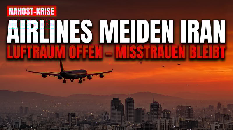 Luftraum über Iran wieder offen – doch Airlines meiden die Region weiterhin