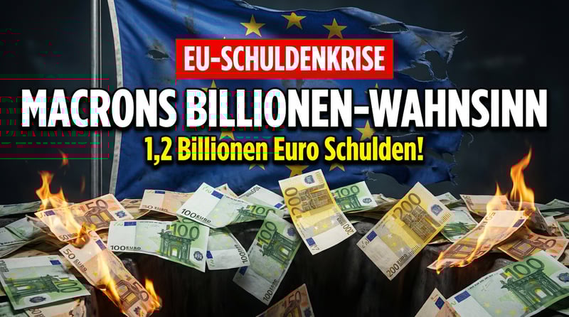 Macrons Billionen-Wahnsinn: Wie Eurobonds Europa in den Abgrund reißen sollen