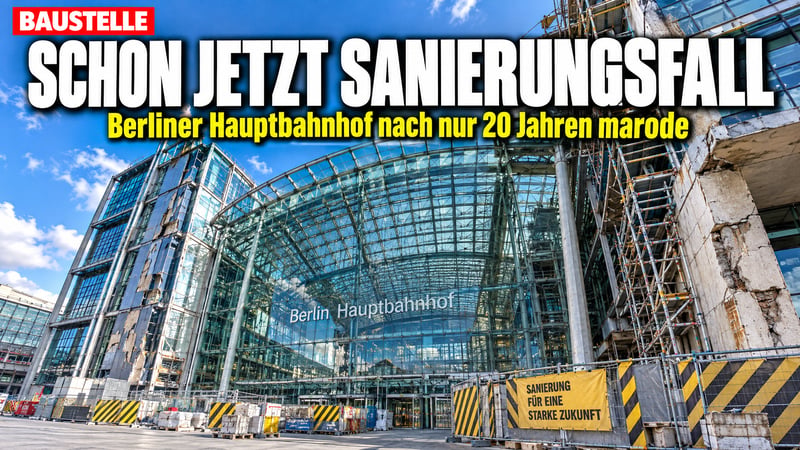 Marode nach 20 Jahren: Berliner Hauptbahnhof wird zum Sanierungsfall!