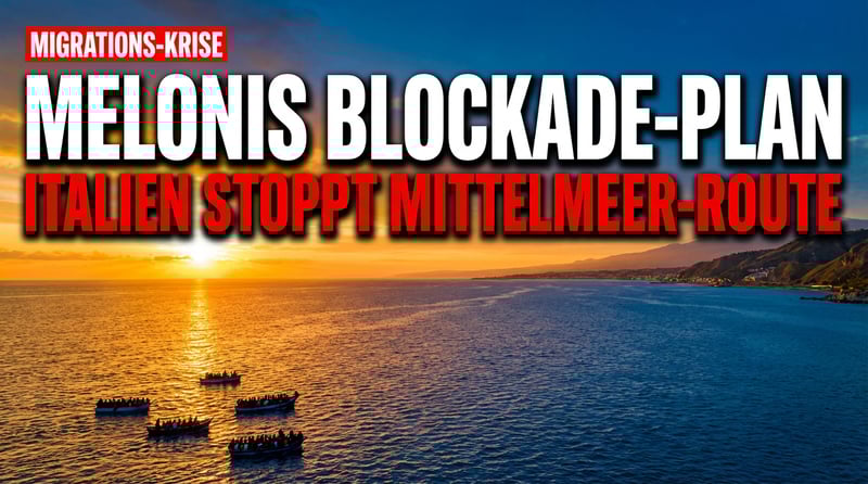 Melonis Masterplan: Italien will Migrantenbooten den Weg durchs Mittelmeer versperren