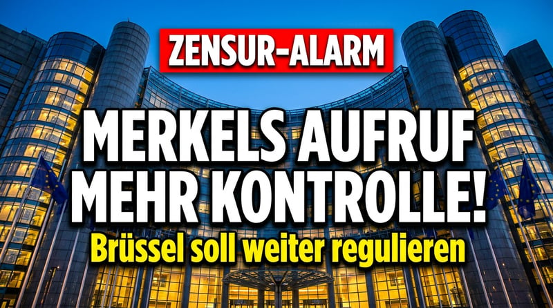 Merkels Vermächtnis: Die Ex-Kanzlerin ruft Brüssel zum Zensur-Endspurt auf