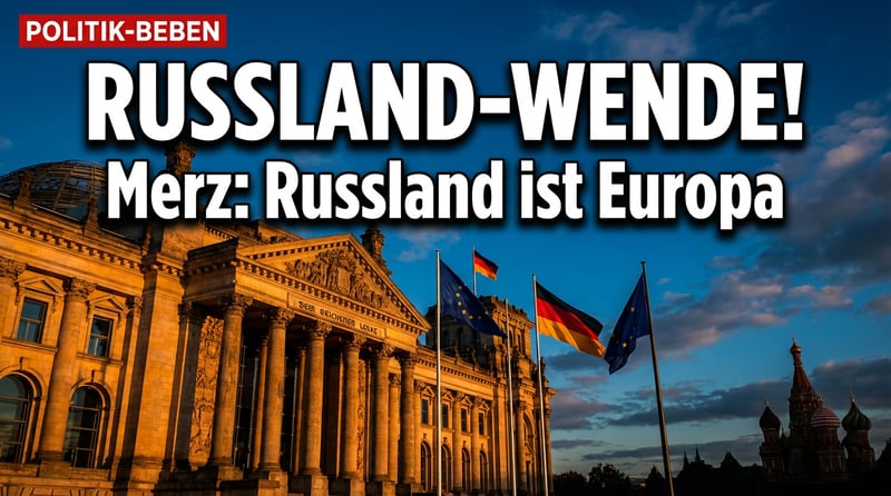Merz entdeckt plötzlich die Vernunft: Russland gehört zu Europa