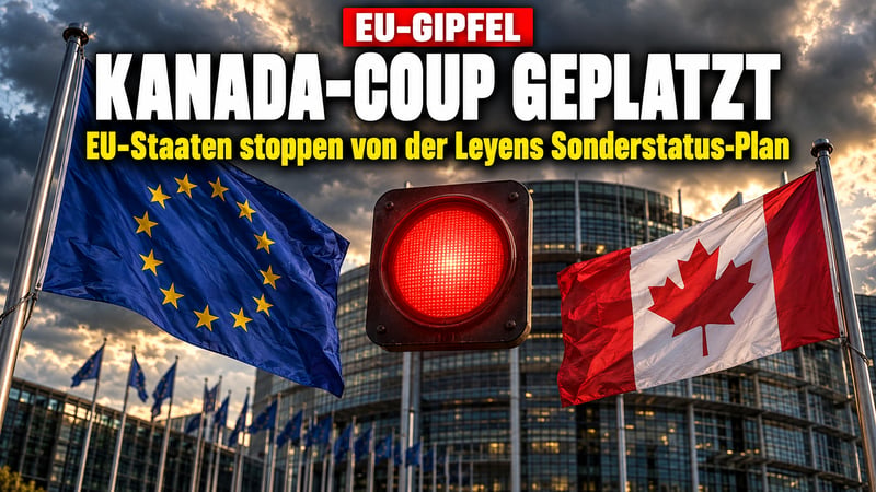 Merz zieht die Notbremse: Von der Leyens Kanada-Coup geplatzt!