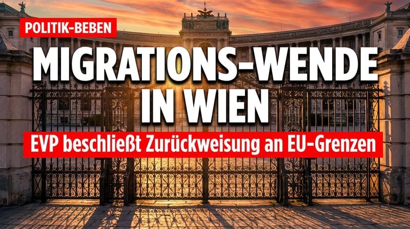 Migrationswende in Wien: Die EVP entdeckt plötzlich den gesunden Menschenverstand – doch kommt der Sinneswandel zu spät?