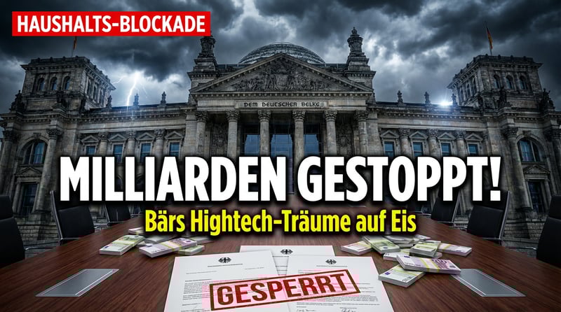 Milliarden-Blockade: Haushaltsausschuss stoppt Bärs Hightech-Träume