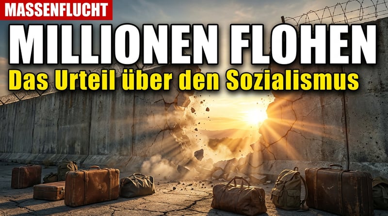 Mit den Füßen abgestimmt: Warum Millionen den Sozialismus nicht wählten, sondern flohen