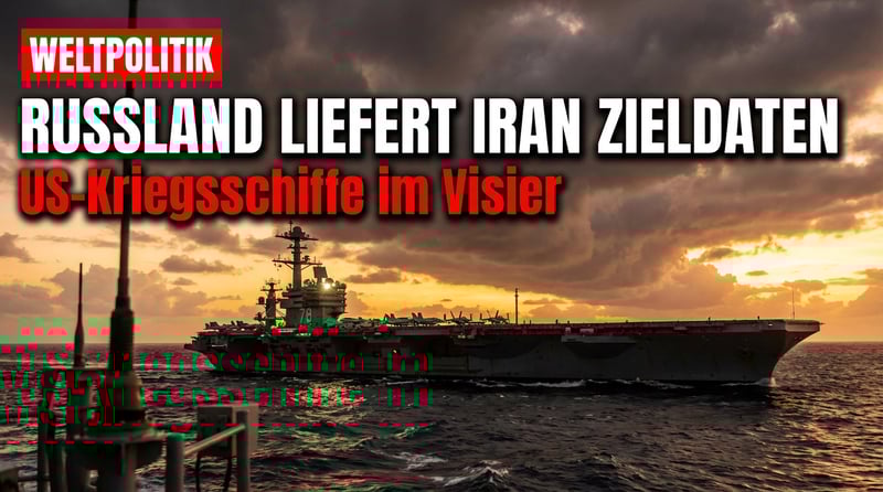 Moskau liefert Teheran Zieldaten amerikanischer Kriegsschiffe – droht ein neuer Stellvertreterkrieg?