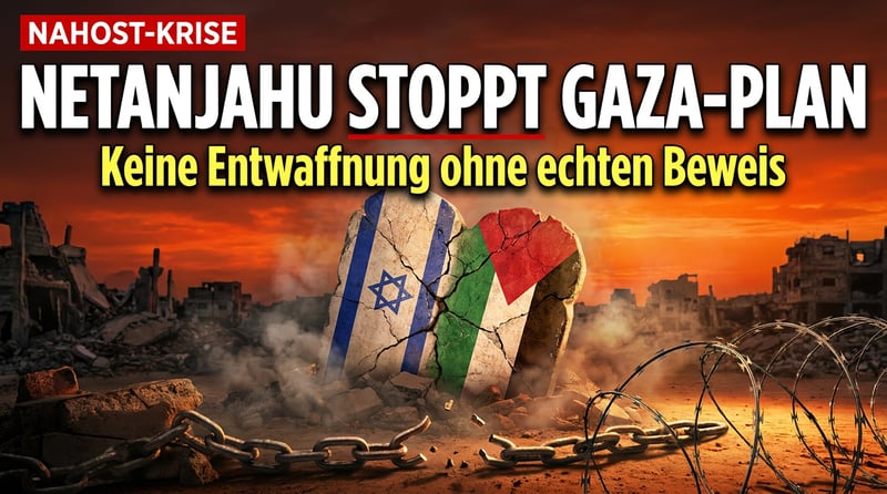 Netanjahu stoppt Trumps Gaza-Plan: „Keine vorgetäuschte Entwaffnung!“