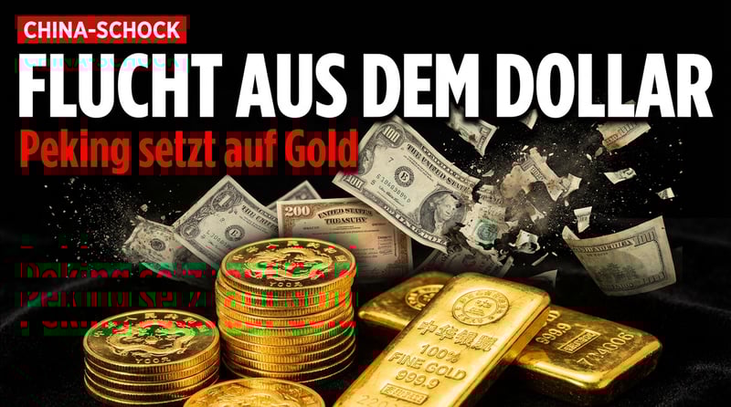 Peking stößt US-Staatsanleihen ab: Chinas Flucht aus dem Dollar-System beschleunigt sich