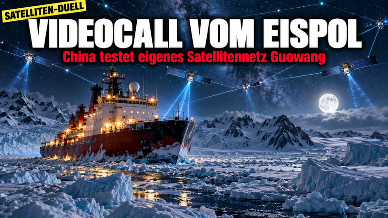Pekings Antwort auf Starlink: Videocall vom Nordpol zum Südpol!