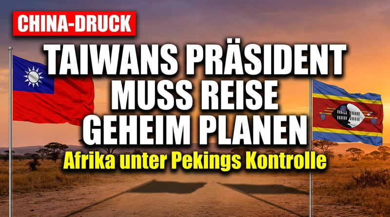 Pekings langer Arm reicht bis nach Afrika: Taiwans Präsident trotzt chinesischem Druck