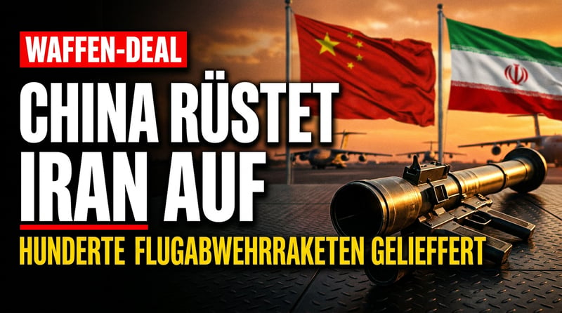 Pekings stille Lieferung: Hunderte Flugabwehrraketen für Teheran – und der Westen schaut zu