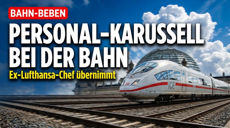 Personalkarussell bei der Deutschen Bahn: Ex-Lufthansa-Chef soll Aufsichtsrat führen