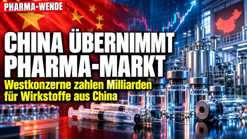 Pharma-Wende: Westliche Konzerne kaufen Milliarden-Wirkstoffe aus China!