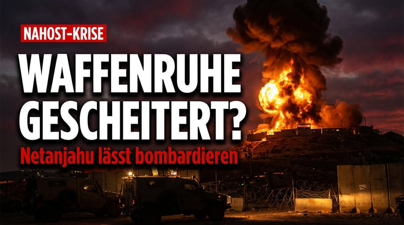 Pulverfass Nahost: Netanjahu lässt Hisbollah-Stellungen bombardieren – Waffenruhe nur Makulatur?