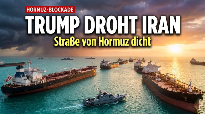 Pulverfass Persischer Golf: Trump stellt Teheran Ultimatum – Hormuz weiter blockiert