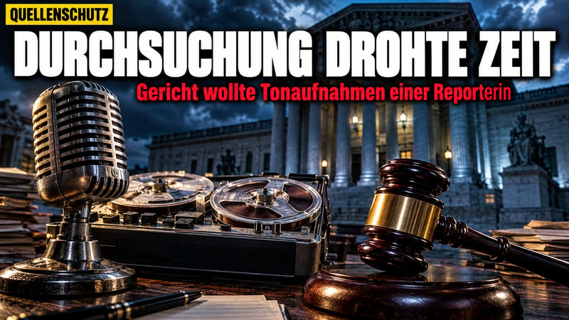 Razzia-Drohung bei der ZEIT: Wackelt jetzt der Quellenschutz?