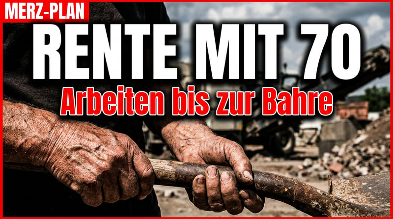 Rente mit 70 und Aktien-Wette: Wie Merz dem deutschen Bürger das Arbeiten bis zur Bahre verkauft