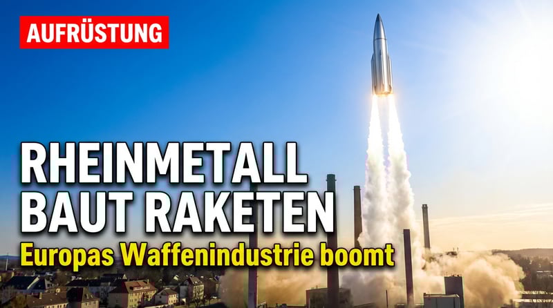 Rheinmetall steigt in den Raketenbau ein – Europas Aufrüstung nimmt Fahrt auf