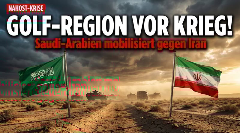 Riad stellt sich gegen Teheran: Saudi-Arabien mobilisiert „alle Kapazitäten" gegen iranische Aggression