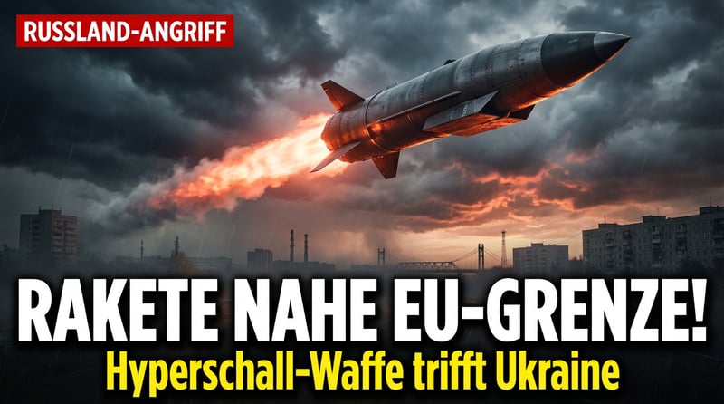 Russlands Hyperschallrakete trifft Ukraine nahe EU-Grenze – Eskalation mit Ansage
