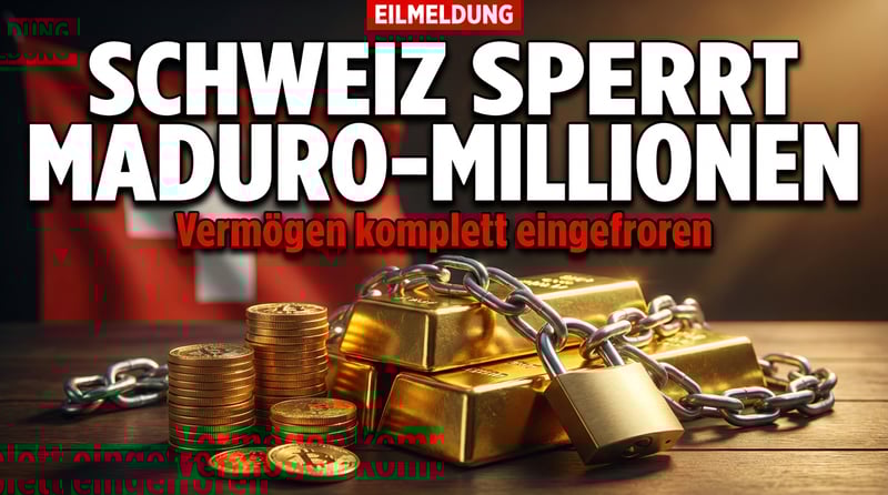 Schweiz greift durch: Sämtliche Vermögenswerte des gestürzten Diktators Maduro eingefroren