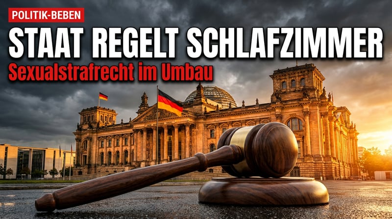 Sexualstrafrecht im Umbau: Wenn der Staat das Schlafzimmer regulieren will