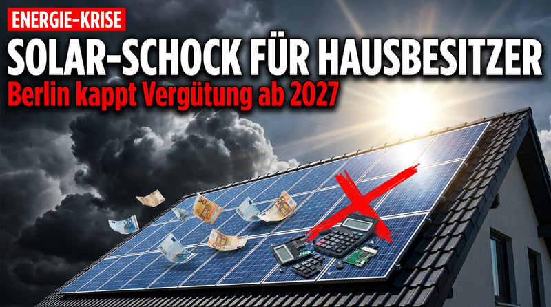 Solar-Schock für Hausbesitzer: Berlin kappt die Einspeisevergütung – und die Risiken landen auf dem Dach des Bürgers